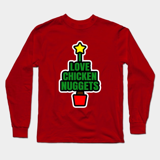 I Love Chicken Nuggets Long Sleeve T-Shirt by LunaMay